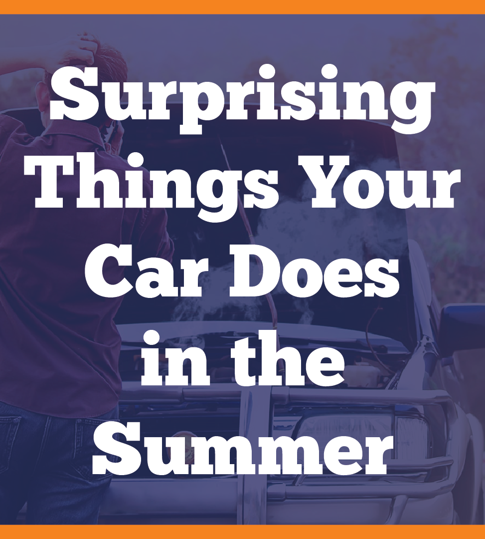 Five Surprising Things Your Car Does in the Summer